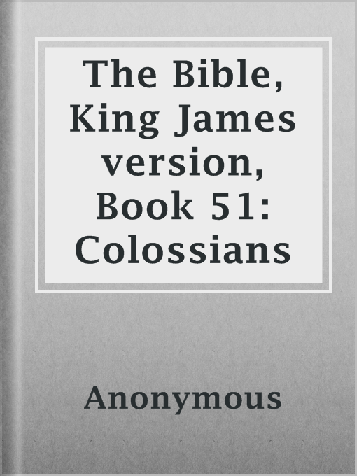 Title details for The Bible, King James version, Book 51: Colossians by Anonymous - Available